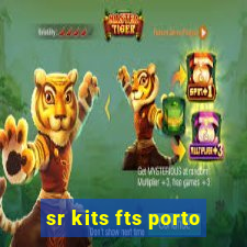 sr kits fts porto